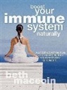 Beth MacEoin, Iain McEoin - Boost Your Immune System Naturally