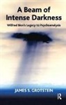 James Grotstein, James S. Grotstein, James S. Grotstein - A Beam of Intense Darkness