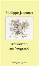 Philippe Jaccottet - Antworten am Wegrand