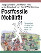 Martin Held, Jörg Schindler, Gerd Würdemann - Postfossile Mobilität