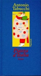 Antonio Tabucchi - Piazza d' Italia, deutschsprachige Ausgabe