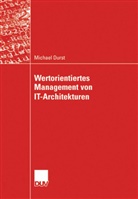 Michael Durst - Wertorientiertes Management von IT-Architekturen