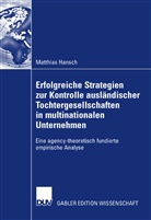 Matthias Hansch - Erfolgreiche Strategien zur Kontrolle ausländischer Tochtergesellschaften in multinationalen Unternehmen