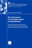 Martin A. Ahnefeld, Martin Alexander Ahnefeld - Die Performance von Privatisierungen am Kapitalmarkt
