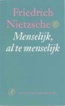 F. Nietzsche, Friedrich Nietzsche, Hans Driessen - Menselijk , al te menselijk