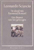 L. Sciascia - De dood van Raymond Roussel + Het theater van het geheugen