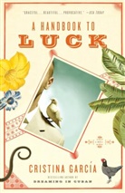 Cristina Garcia, Cristina García - A Handbook to Luck