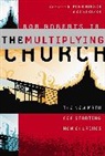 Bob Roberts, Bob Roberts Jr. - The Multiplying Church