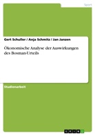 Janzen, Jan Janzen, Schmit, Anj Schmitz, Anja Schmitz, Schulle... - Ökonomische Analyse der Auswirkungen des Bosman-Urteils