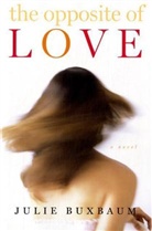 Julie Buxbaum - The Opposite of Love