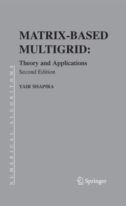 Yair Shapira - Matrix-Based Multigrid - Theory and Applications