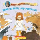 Robert N. Munsch, Robert N./ Martchenko Munsch, Michael Martchenko - Dame un deso, soy perfecta!