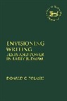 Donald C Polaski, Donald C. Polaski, Polaski Donald C, Polaski Donald C., Claudia V Camp, Claudia V (Cambridge University UK) Camp... - Jsot Envisioning Writing H