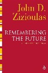 John Zizioulas, John D Zizioulas, John D. Zizioulas - Remembering the Future