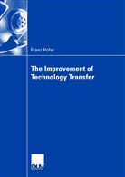 Franz Hofer - The Improvement of Technology Transfer Between Universities and Companies