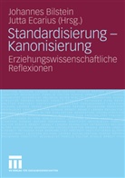 Johanne Bilstein, Johannes Bilstein, Ecarius, Ecarius, Jutta Ecarius - Standardisierung - Kanonisierung