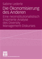 Sabine Lederle - Die Ökonomisierung des Anderen