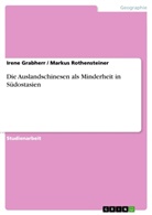 Irene Grabherr, Marku Rothensteiner, Markus Rothensteiner - Die Auslandschinesen als Minderheit in Südostasien