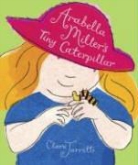 Clare Jarrett, Clare Jarrett - Arabella Miller's Tiny Caterpillar