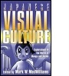 Mark W. MacWilliams, Mark Wheeler Macwilliams, MacWilliams Mark W., Frederik L. Schodt, Mark W. MacWilliams - Japanese Visual Culture