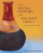 Rainer Kessler, Rainer/ Maloney Kessler, Rainer Kessley - The Social History of Ancient Israel An Introduction