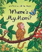 Julia Donaldson, Axel Scheffler, Axel Scheffler - Where's My Mom?