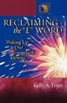 Kelly A Fryer, Kelly A. Fryer - Reclaiming the 'E' Word