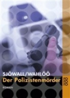 Maj Sjöwall, Per Wahlöö - Der Polizistenmörder