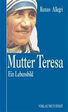 Renzo Allegri - Mutter Teresa