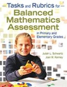 Joan M Kenney, Joan M. Kenney, Joan M. Schwartz Kenney, Judah L. Schwartz, Judah L. (Harvard University) Schwartz, Judah L. Kenney Schwartz - Tasks and Rubrics for Balanced Mathematics Assessment in Primary and
