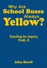 John Barell, John F. Barell, John F. Barell - Why Are School Buses Always Yellow?
