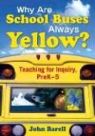 John Barell, John F. Barell - Why Are School Buses Always Yellow?