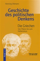 Henning Ottmann - Geschichte des politischen Denkens - 1/2: Die Griechen. Tl.2