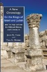 John H. Hayes, Paul Hooker, Paul K. Hooker - A New Chronology for the Kings of Israel and Judah and Its Implications for Biblical History and Literature