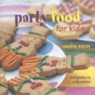 Caroline Marson, Caroline/ Wreford Marson, Polly Wreford - Party Food for Kids