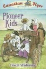 Frieda Wishinsky, Frieda/ Griffiths Wishinsky, Dean Griffiths - Pioneer Kids