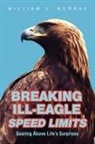William J. Murray - Breaking Ill-Eagle Speed Limits