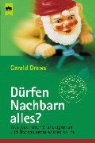 Gerald Drews - Dürfen Nachbarn alles?