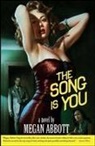 Megan Abbott - The Song Is You