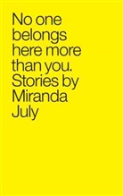 Miranda July - No One Belongs Here More