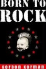 Gordon Korman - Born to Rock