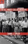 Daniel J. Opler - For All White-Collar Workers