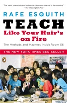 Rafe Esquith - Teach Like Your Hair's on Fire