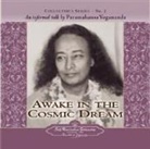 Paramahansa Yogananda, Paramahansa Yogananda - Awake in the Cosmic Dream Audio CD (Audio book)