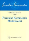 Peter Adler, Markus Hoffmann, Markus J. Hoffmann, Mathias Kleespies - Formularkommentar Markenrecht