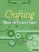 Tim Clifford - Crafting Opinion and Persuasive Papers