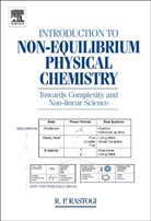 R. P. Rastogi, R P Rastogi, R. P. Rastogi, R. P. (Indian National Science Academy Rastogi, R.p. Rastogi, RASTOGI R P - Introduction to Non-Equilibrium Physical Chemistry