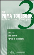 a Griffin, Abbie Griffin, Abbie (University of Utah) Somermeyer Griffin, Abbie Somermeyer Griffin, GRIFFIN ABBIE SOMERMEYER STEPHEN, Stephen Somermeyer... - Pdma Toolbook 3 for New Product Development