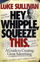 Luke Sullivan - Hey, Whipple, Squeeze This
