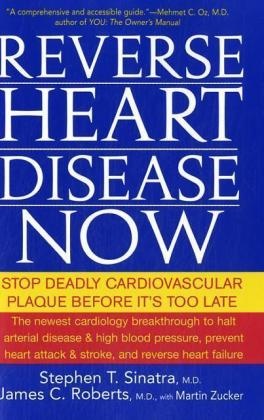 James C Roberts, James C. Roberts, M.d. Stephen T. Roberts Sinatra, Stephen Sinatra, Stephen T Sinatra, … - Reverse Heart Disease Now Stop Deadly Cardiovascular Plaque Before It''s Too Late